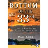 Bottom of the 33rd : Hope, Redemption, and Baseball's Longes..., 9780062065032