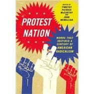 Protest Nation : Words That Inspired a Century of American R..., 9781595585042