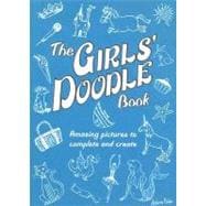Girls' Doodle Book : Amazing Pictures to Complete and Create, 9780762435050