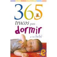365 Trucos Para Dormir a Tu Bebe/ 365 Tips to Encourage Your..., 9788430545056