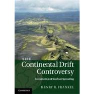 The Continental Drift Controversy: Introduction of Seafloor ..., 9780521875066