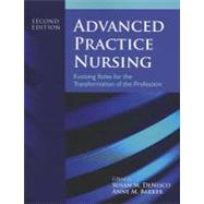 Advanced Practice Nursing: Evolving Roles for the Transforma..., 9781449665067