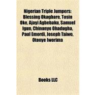 Nigerian Triple Jumpers : Blessing Okagbare, Tosin Oke, Ajay..., 9781157295068