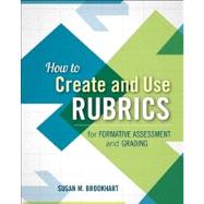 How to Create and Use Rubrics for Formative Assessment and Grading,9781416615071 How to Create and Use Rubrics for Formative Assessment and Grading,9781416615071