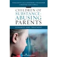 Children of Substance Abusing Parents H/C : Dynamics and Treatment,9780826165077 Children of Substance Abusing Parents H/C : Dynamics and Treatment,9780826165077