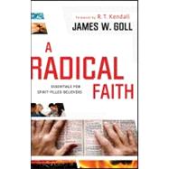 Radical Faith : Essential Beliefs for Spirit-filled 