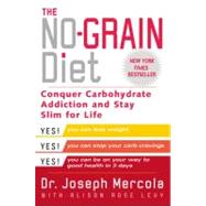 No-Grain Diet : Conquer Carbohydrate Addiction and Stay Slim