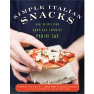 Simple Italian Snacks : More Recipes from America's Favorite..., 9780061435089