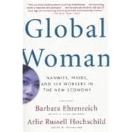 Global Woman : Nannies, Maids, and Sex Workers in the New Ec..., 9780805075090