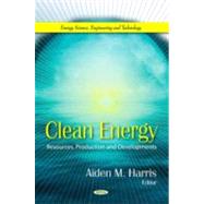 Clean Energy : Resources, Production, and Developments, 9781617615092