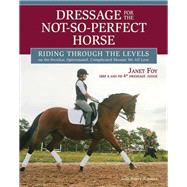 Dressage for the Not-So-Perfect Horse : Riding Through the L..., 9781570765094