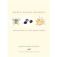 Honey, Olives, Octopus : Adventures at the Greek Table,9780520275096 Honey, Olives, Octopus : Adventures at the Greek Table,9780520275096