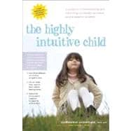 The Highly Intuitive Child A Guide to Understanding and Pare..., 9780897935098
