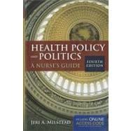 Health Policy and Politics: A Nurse's Guide (Book with Access Code),9781449665098 Health Policy and Politics: A Nurse's Guide (Book with Access Code),9781449665098