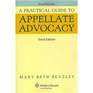 A Practical Guide to Appellate Advocacy,9780735585102 A Practical Guide to Appellate Advocacy,9780735585102