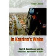 In Katrina's Wake : The U. S. Coast Guard and the Gulf Coast Hurricanes of 2005,9780813035109 In Katrina's Wake : The U. S. Coast Guard and the Gulf Coast Hurricanes of 2005,9780813035109