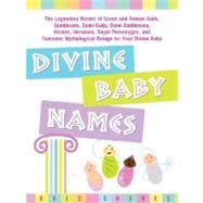 Divine Baby Names: The Legendary Names of Greek and Roman Go..., 9781416205111