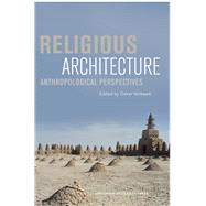 Religious Architecture: Anthropological Perspectives,9789089645111 Religious Architecture: Anthropological Perspectives,9789089645111