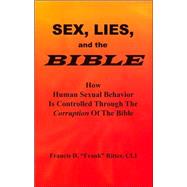 Sex, Lies, and the Bible: The Controlling of Human Sexual Be..., 9780970635112