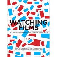Watching Films : New Perspectives on Movie-Going, Exhibition and Reception,9781841505114 Watching Films : New Perspectives on Movie-Going, Exhibition and Reception,9781841505114