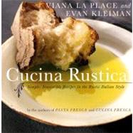 Cucina Rustica : Simple, Irresistible Recipes in the Rustic ..., 9780060935115