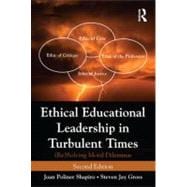 Ethical Educational Leadership in Turbulent Times : (Re) Solving Moral Dilemmas,9780415895118 Ethical Educational Leadership in Turbulent Times : (Re) Solving Moral Dilemmas,9780415895118