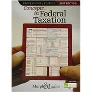 Concepts in Federal Taxation 2017, Professional Edition