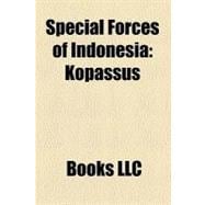 Special Forces of Indonesi : Kopassus, Kopaska, Detachment 88, Brigade Mobil, Alexander Evert Kawilarang, Satgas Atbara, Denjaka, Paspampres,9781156285121 Special Forces of Indonesi : Kopassus, Kopaska, Detachment 88, Brigade Mobil, Alexander Evert Kawilarang, Satgas Atbara, Denjaka, Paspampres,9781156285121