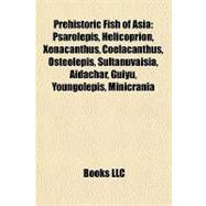 Prehistoric Fish of Asi : Psarolepis, Helicoprion, Xenacanth..., 9781157265122