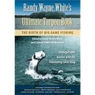 Randy Wayne White's Ultimate Tarpon Book : The Birth of Big ..., 9780813035123
