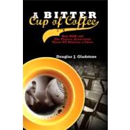 A Bitter Cup of Coffee: How Mlb and the Players Association ..., 9781595715128