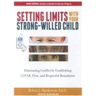 Setting Limits With Your Strong-willed Child: Eliminating Co..., 9781452655130