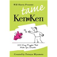 Will Shortz Presents Tame KenKen : 200 Easy Logic Puzzles Th..., 9780312605131