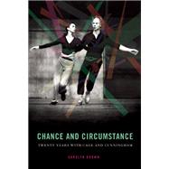 Chance and Circumstance : Twenty Years with Cage and Cunning..., 9780810125131