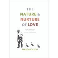 The Nature and Nurture of Love: From Imprinting to Attachment in Cold War America,9780226215136 The Nature and Nurture of Love: From Imprinting to Attachment in Cold War America,9780226215136