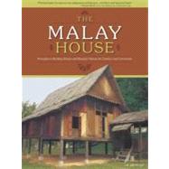 The Malay House: Principles to Building Simple and Beautiful..., 9781565235137