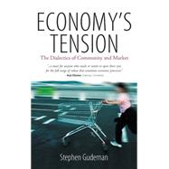 Economy's Tension: The Dialectics of Community and Market, 9781845455149