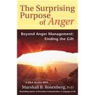 The Surprising Purpose of Anger; Beyond Anger Management: Fi..., 9781892005151