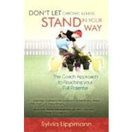 Don't Let Chronic Illness Stand in Your Way : The Coach Appr..., 9781593305154
