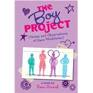 The Boy Project: Notes and Observations of Kara McAllister, 9780545345156