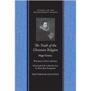 The Truth of Christian Religion: With Jean Le Clerc's Additi..., 9780865975156