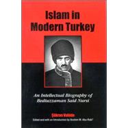 Islam in Modern Turkey : An Intellectual Biography of Bediuz..., 9780791465158