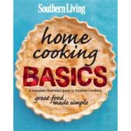 Southern Living Home Cooking Basics : Great Food Made Simple, 9780848735159