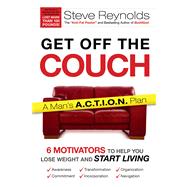 Get off the Couch : 6 Motivators to Help You Lose Weight and..., 9780830765164