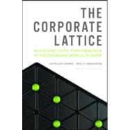 The Corporate Lattice: Achieving High Performance in the Cha..., 9781422155165