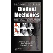 Biofluid Mechanics: The Human Circulation, Second Edition, 9781439845165