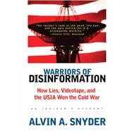 Warriors of Disinformation : How Lies, Videotape, and the 
