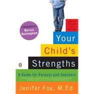 Your Child's Strengths : A Guide for Parents and Teachers, 9780143115175