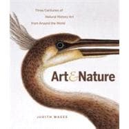 Art and Nature : Three Centuries of Natural History Art from..., 9781553655176