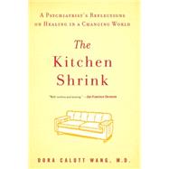 The Kitchen Shrink: A Psychiatrist's Reflections on Healing ..., 9781594485176